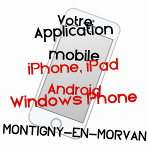 application mobile à MONTIGNY-EN-MORVAN / NIèVRE