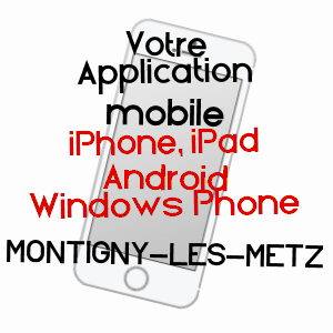 application mobile à MONTIGNY-LèS-METZ / MOSELLE