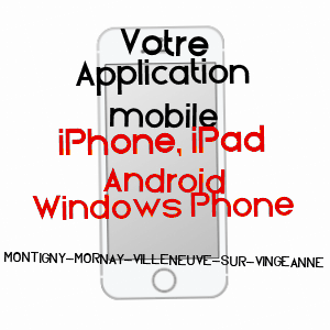 application mobile à MONTIGNY-MORNAY-VILLENEUVE-SUR-VINGEANNE / CôTE-D'OR