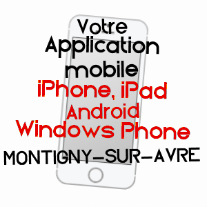 application mobile à MONTIGNY-SUR-AVRE / EURE-ET-LOIR