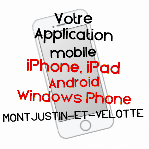 application mobile à MONTJUSTIN-ET-VELOTTE / HAUTE-SAôNE