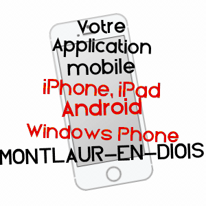 application mobile à MONTLAUR-EN-DIOIS / DRôME