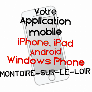 application mobile à MONTOIRE-SUR-LE-LOIR / LOIR-ET-CHER