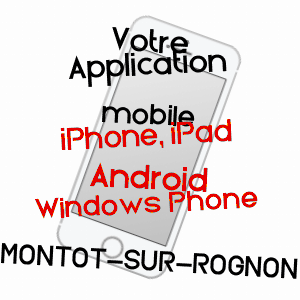 application mobile à MONTOT-SUR-ROGNON / HAUTE-MARNE