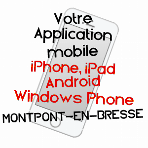 application mobile à MONTPONT-EN-BRESSE / SAôNE-ET-LOIRE