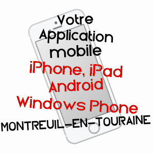 application mobile à MONTREUIL-EN-TOURAINE / INDRE-ET-LOIRE
