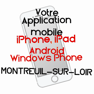 application mobile à MONTREUIL-SUR-LOIR / MAINE-ET-LOIRE