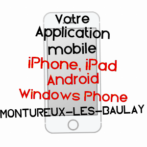 application mobile à MONTUREUX-LèS-BAULAY / HAUTE-SAôNE