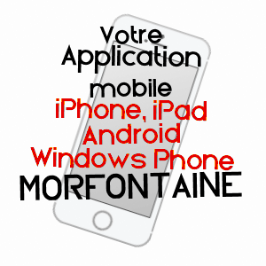 application mobile à MORFONTAINE / MEURTHE-ET-MOSELLE