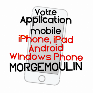 application mobile à MORGEMOULIN / MEUSE