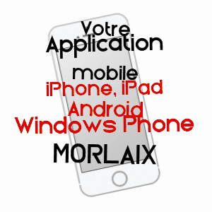 application mobile à MORLAIX / FINISTèRE