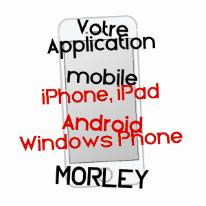 application mobile à MORLEY / MEUSE