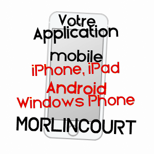 application mobile à MORLINCOURT / OISE