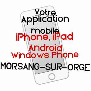 application mobile à MORSANG-SUR-ORGE / ESSONNE