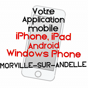 application mobile à MORVILLE-SUR-ANDELLE / SEINE-MARITIME