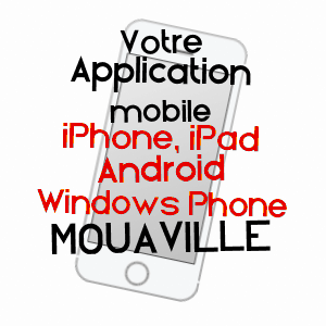 application mobile à MOUAVILLE / MEURTHE-ET-MOSELLE