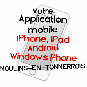 application mobile à MOULINS-EN-TONNERROIS / YONNE
