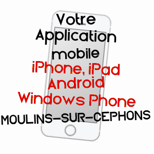application mobile à MOULINS-SUR-CéPHONS / INDRE