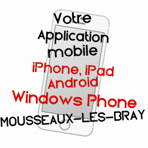 application mobile à MOUSSEAUX-LèS-BRAY / SEINE-ET-MARNE