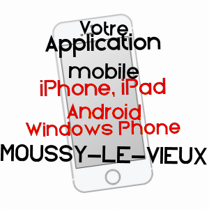application mobile à MOUSSY-LE-VIEUX / SEINE-ET-MARNE