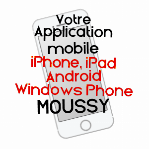 application mobile à MOUSSY / VAL-D'OISE