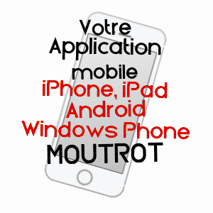 application mobile à MOUTROT / MEURTHE-ET-MOSELLE