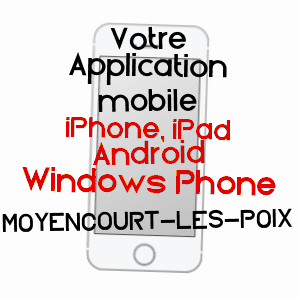 application mobile à MOYENCOURT-LèS-POIX / SOMME