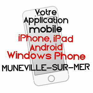 application mobile à MUNEVILLE-SUR-MER / MANCHE