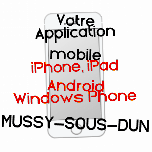 application mobile à MUSSY-SOUS-DUN / SAôNE-ET-LOIRE