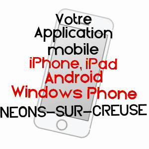 application mobile à NéONS-SUR-CREUSE / INDRE