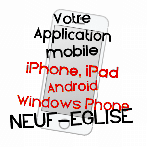 application mobile à NEUF-EGLISE / PUY-DE-DôME