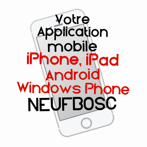 application mobile à NEUFBOSC / SEINE-MARITIME