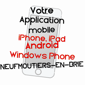 application mobile à NEUFMOUTIERS-EN-BRIE / SEINE-ET-MARNE