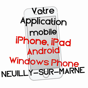 application mobile à NEUILLY-SUR-MARNE / SEINE-SAINT-DENIS