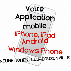 application mobile à NEUNKIRCHEN-LèS-BOUZONVILLE / MOSELLE