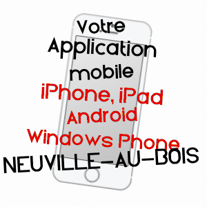 application mobile à NEUVILLE-AU-BOIS / SOMME