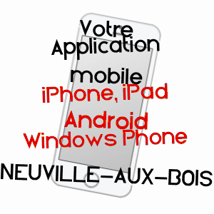 application mobile à NEUVILLE-AUX-BOIS / LOIRET