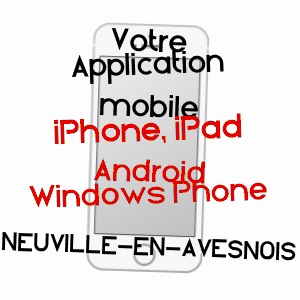 application mobile à NEUVILLE-EN-AVESNOIS / NORD