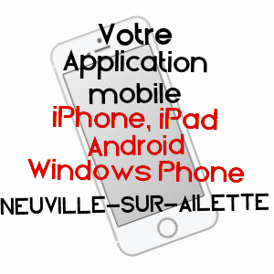 application mobile à NEUVILLE-SUR-AILETTE / AISNE