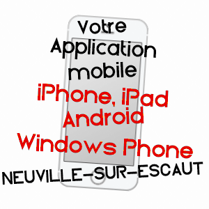 application mobile à NEUVILLE-SUR-ESCAUT / NORD