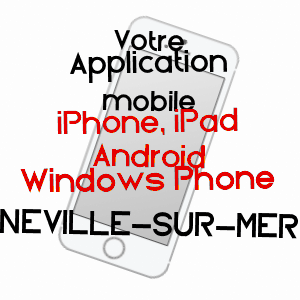 application mobile à NéVILLE-SUR-MER / MANCHE
