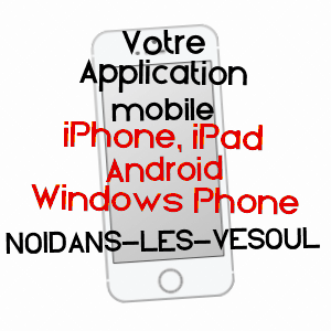 application mobile à NOIDANS-LèS-VESOUL / HAUTE-SAôNE