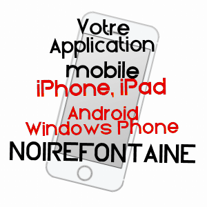 application mobile à NOIREFONTAINE / DOUBS
