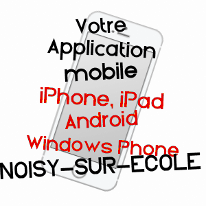 application mobile à NOISY-SUR-ECOLE / SEINE-ET-MARNE