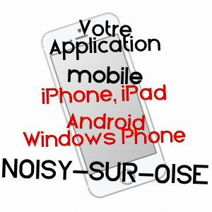 application mobile à NOISY-SUR-OISE / VAL-D'OISE