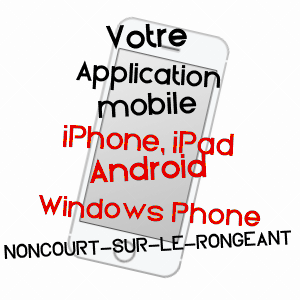 application mobile à NONCOURT-SUR-LE-RONGEANT / HAUTE-MARNE