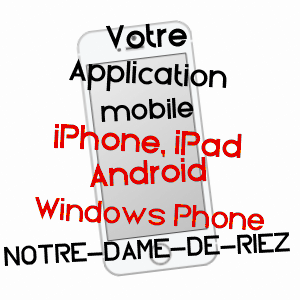 application mobile à NOTRE-DAME-DE-RIEZ / VENDéE