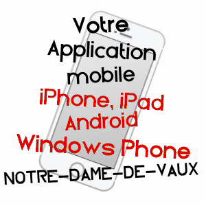 application mobile à NOTRE-DAME-DE-VAUX / ISèRE