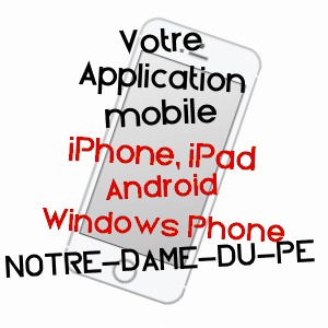 application mobile à NOTRE-DAME-DU-Pé / SARTHE