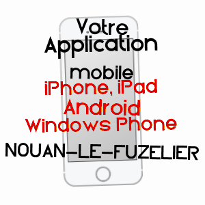 application mobile à NOUAN-LE-FUZELIER / LOIR-ET-CHER